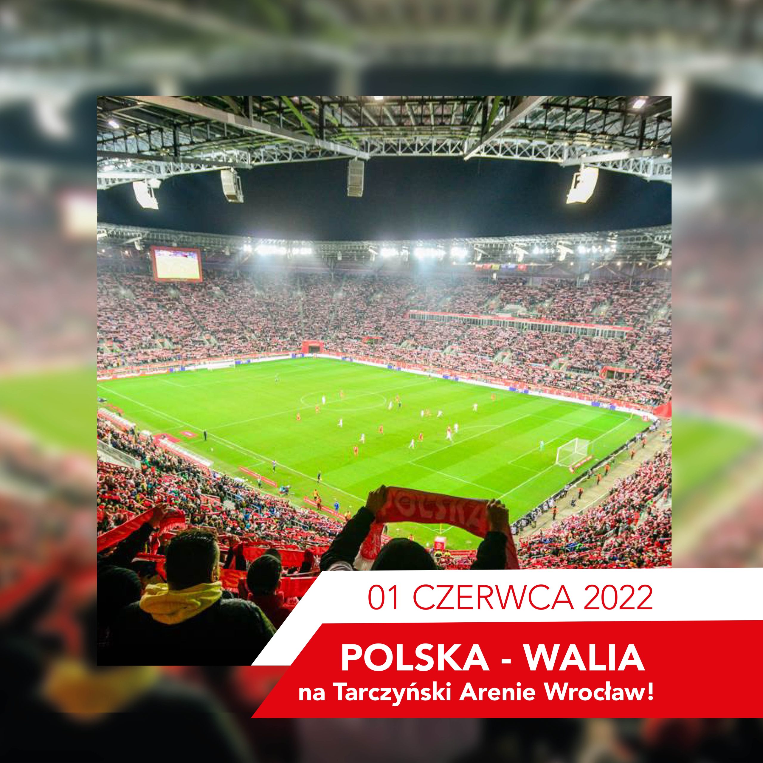 1 czerwca: mecz Polska – Walia na Tarczyński Arenie Wrocław