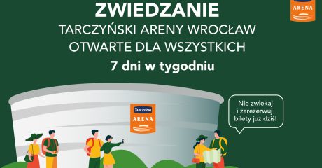 Zwiedzanie Tarczyński Areny Wrocław otwarte dla wszystkich, 7 dni w tygodniu