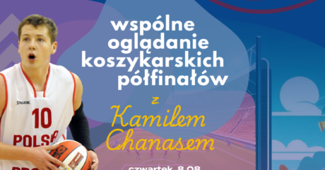 Półfinał koszykarskich zmagań na Igrzyskach Olimpijskich z Kamilem Chanasem