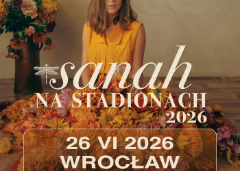 SANAH OGŁASZA KONCERTY STADIONOWE W 2026 ROKU!